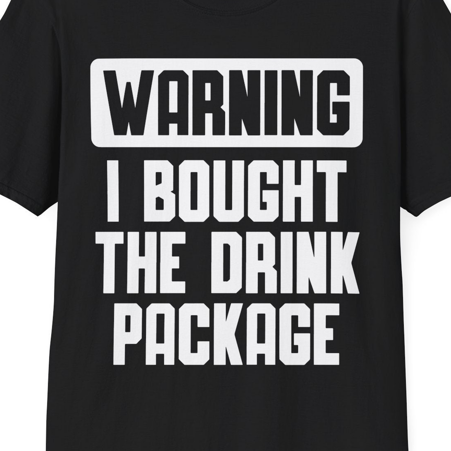 Warning I Bought The Drink Package Funny Cruise Shirt Bold Design — T-Shirt T-Shirt – Black – Best Cruise Shirts Close Up
