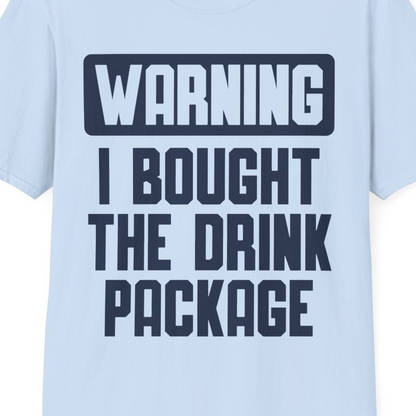 Warning I Bought The Drink Package Funny Cruise Shirt Bold Design — T-Shirt T-Shirt – Light Blue – Best Cruise Shirts Close Up