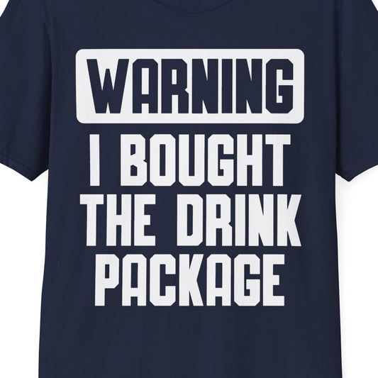 Warning I Bought The Drink Package Funny Cruise Shirt Bold Design — T-Shirt T-Shirt – Navy – Best Cruise Shirts Close Up