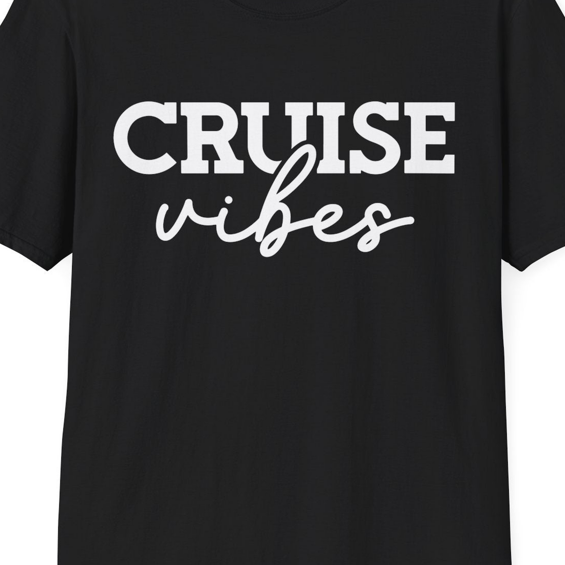 Cruise Vibes Shirt T-Shirt – Black – Best Cruise Shirts Close Up