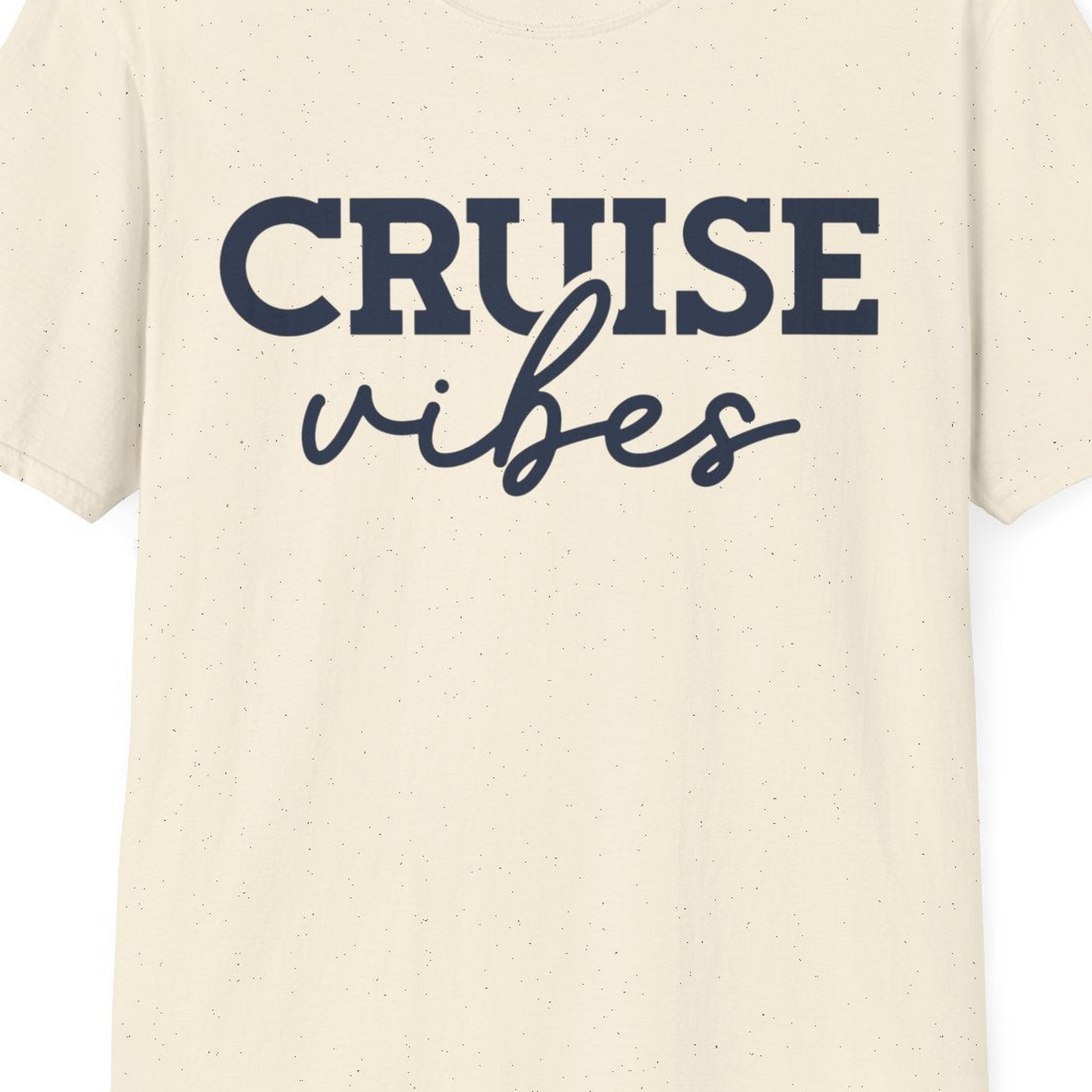 Cruise Vibes Shirt T-Shirt – Natural – Best Cruise Shirts Close Up