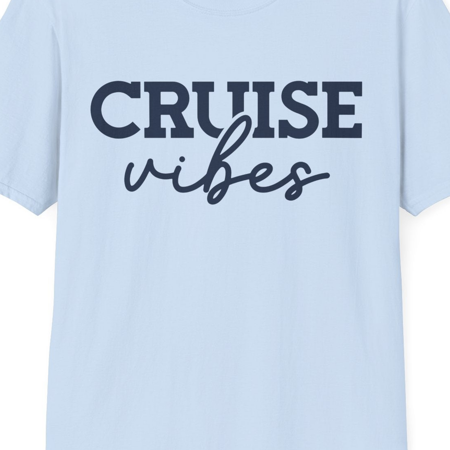 Cruise Vibes Shirt T-Shirt – Light Blue – Best Cruise Shirts Close Up