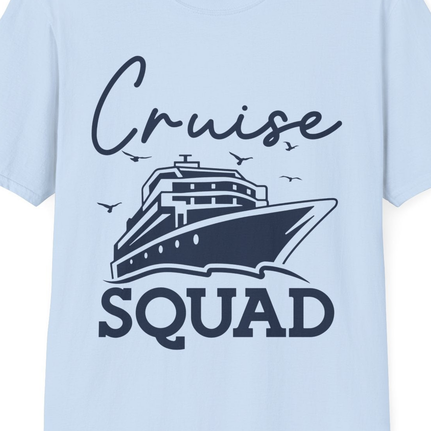 Cruise Squad Group Travel Shirt Bold Ship Family Friends Tee — T-Shirt T-Shirt – Light Blue – Best Cruise Shirts Close Up