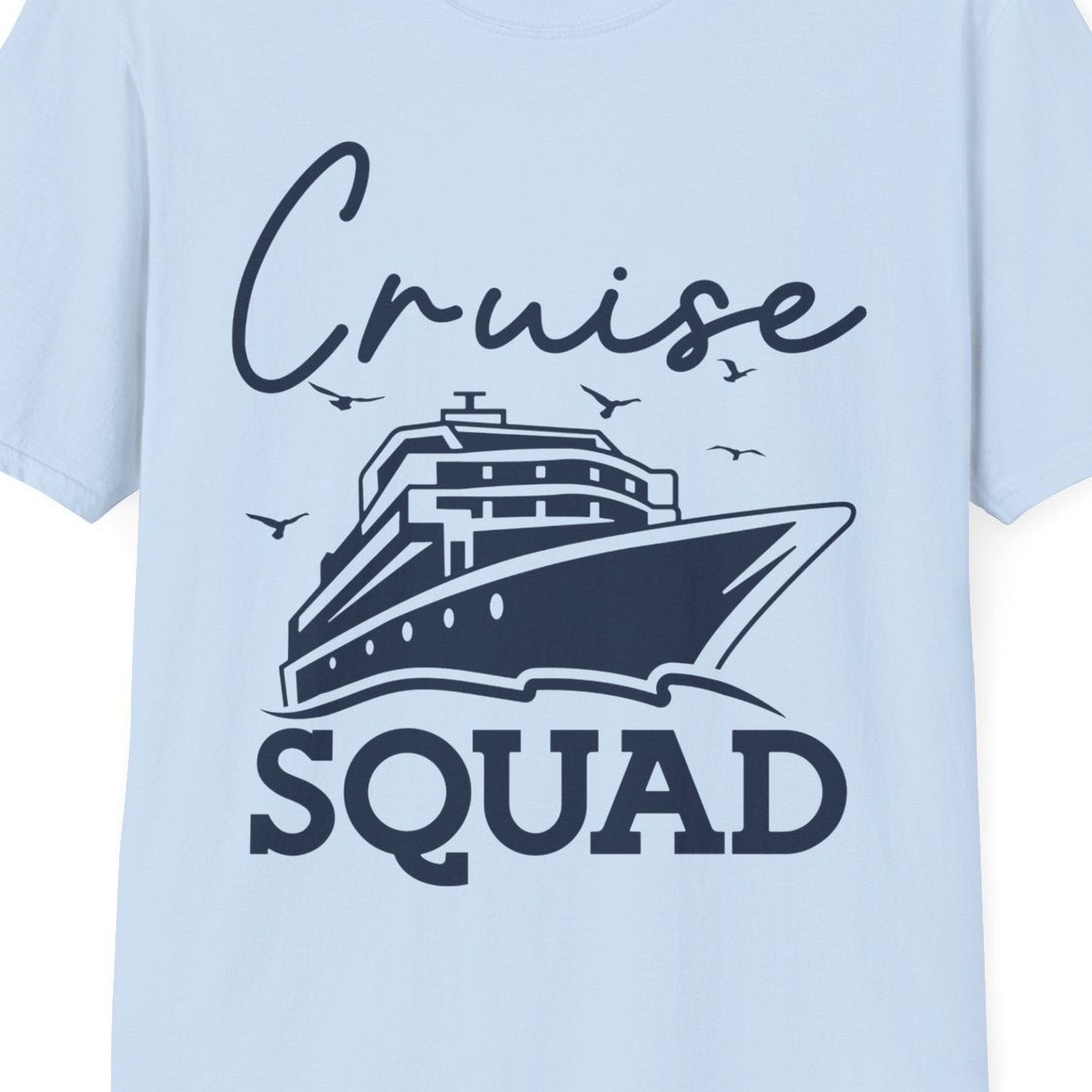 Cruise Squad Group Travel Shirt Bold Ship Family Friends Tee — T-Shirt T-Shirt – Light Blue – Best Cruise Shirts Close Up