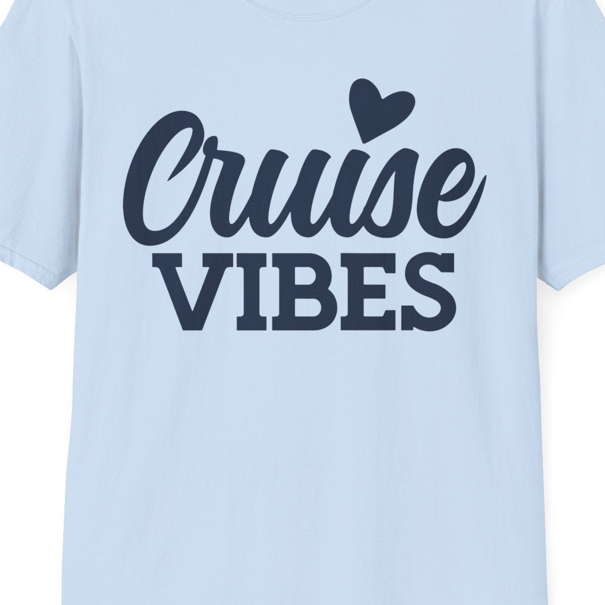 Cruise Vibes Shirt T-Shirt – Light Blue – Best Cruise Shirts Close Up