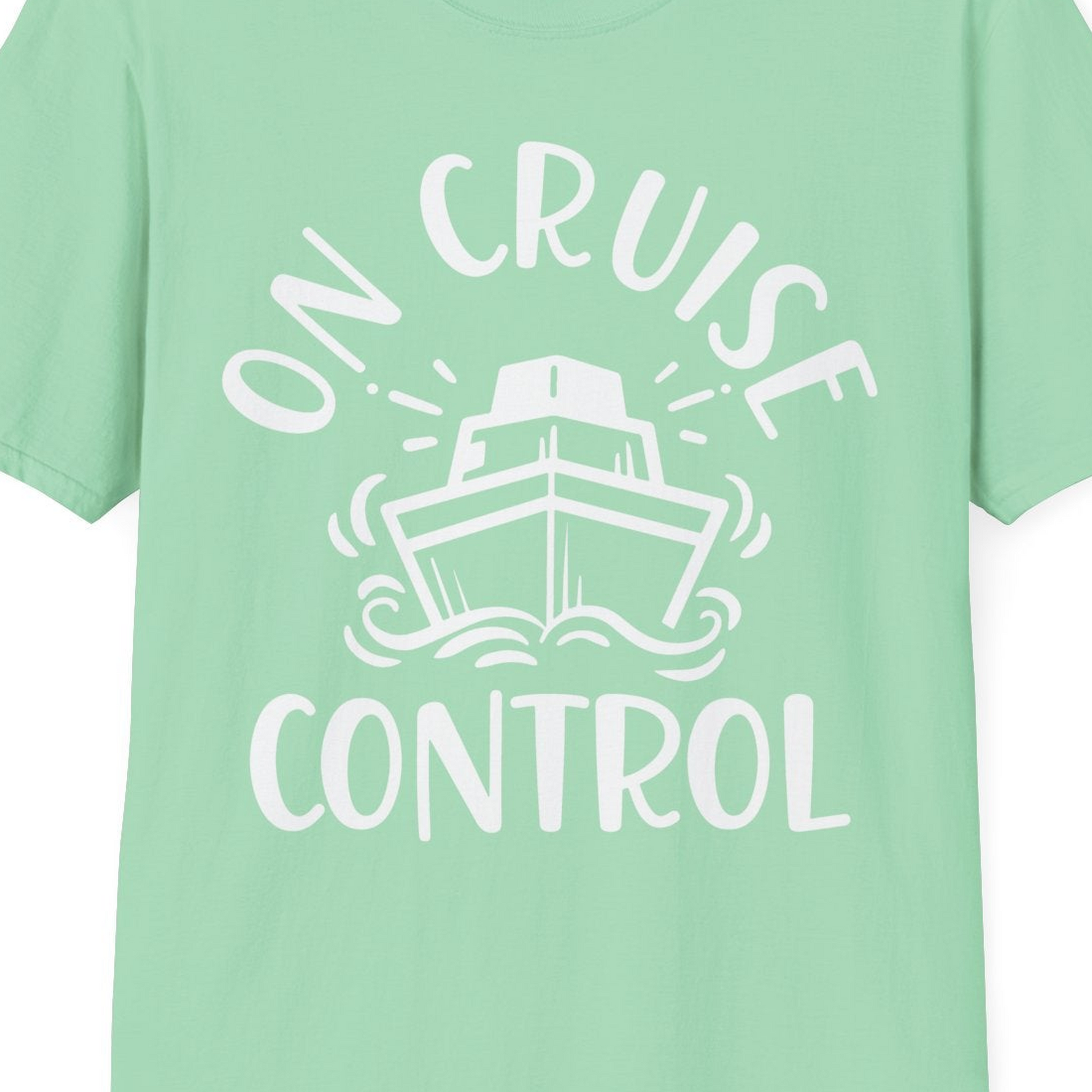 On Cruise Control Nautical Humor Shirt with Bold Ship and Waves — T-Shirt T-Shirt – Mint Green – Best Cruise Shirts Close Up