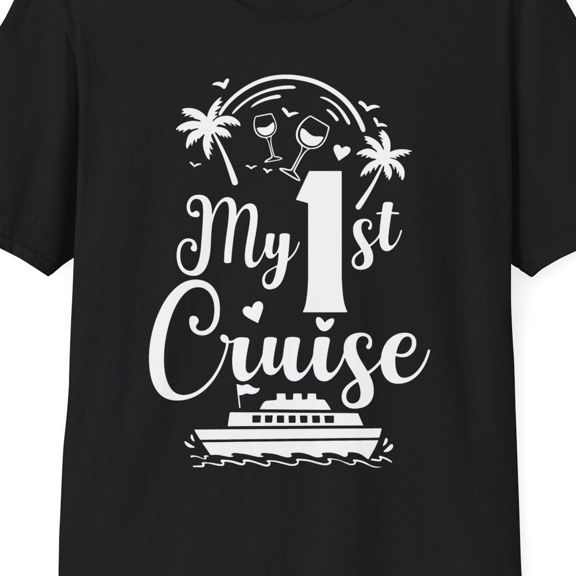 My First Cruise Shirt T-Shirt – Black – Best Cruise Shirts Close Up