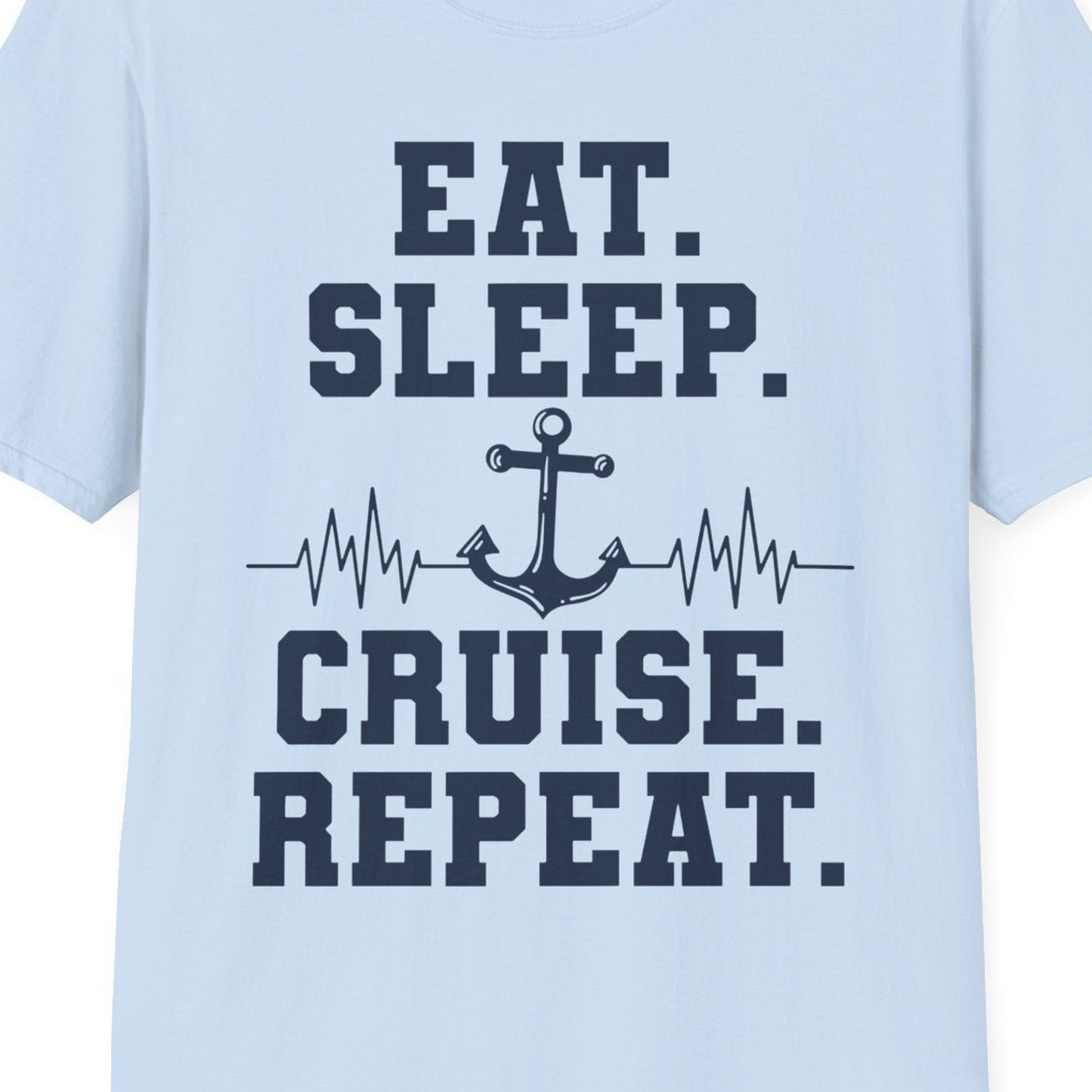 Eat Sleep Cruise Repeat Shirt T-Shirt – Light Blue – Best Cruise Shirts Close Up