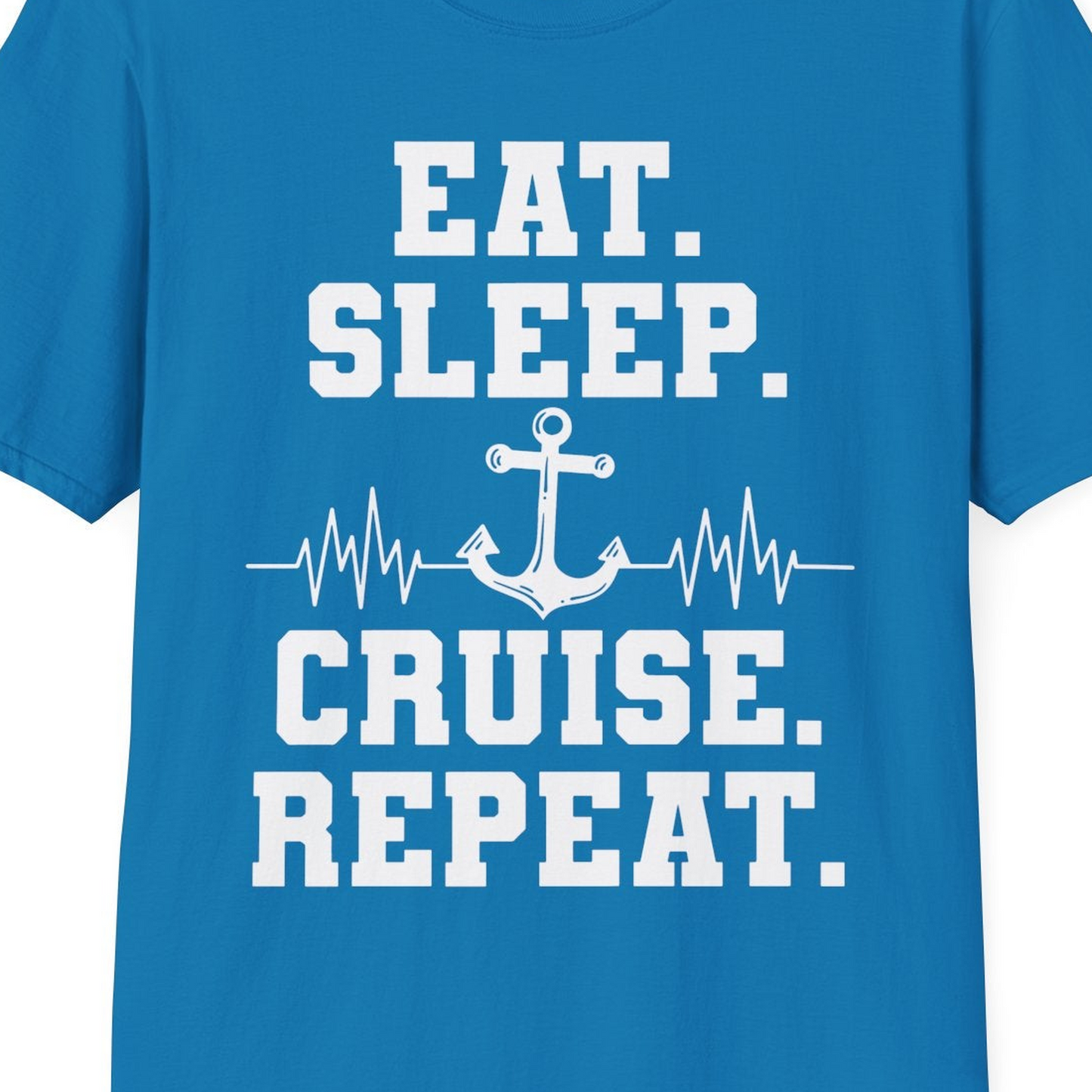 Eat Sleep Cruise Repeat Shirt T-Shirt – Sapphire – Best Cruise Shirts Close Up