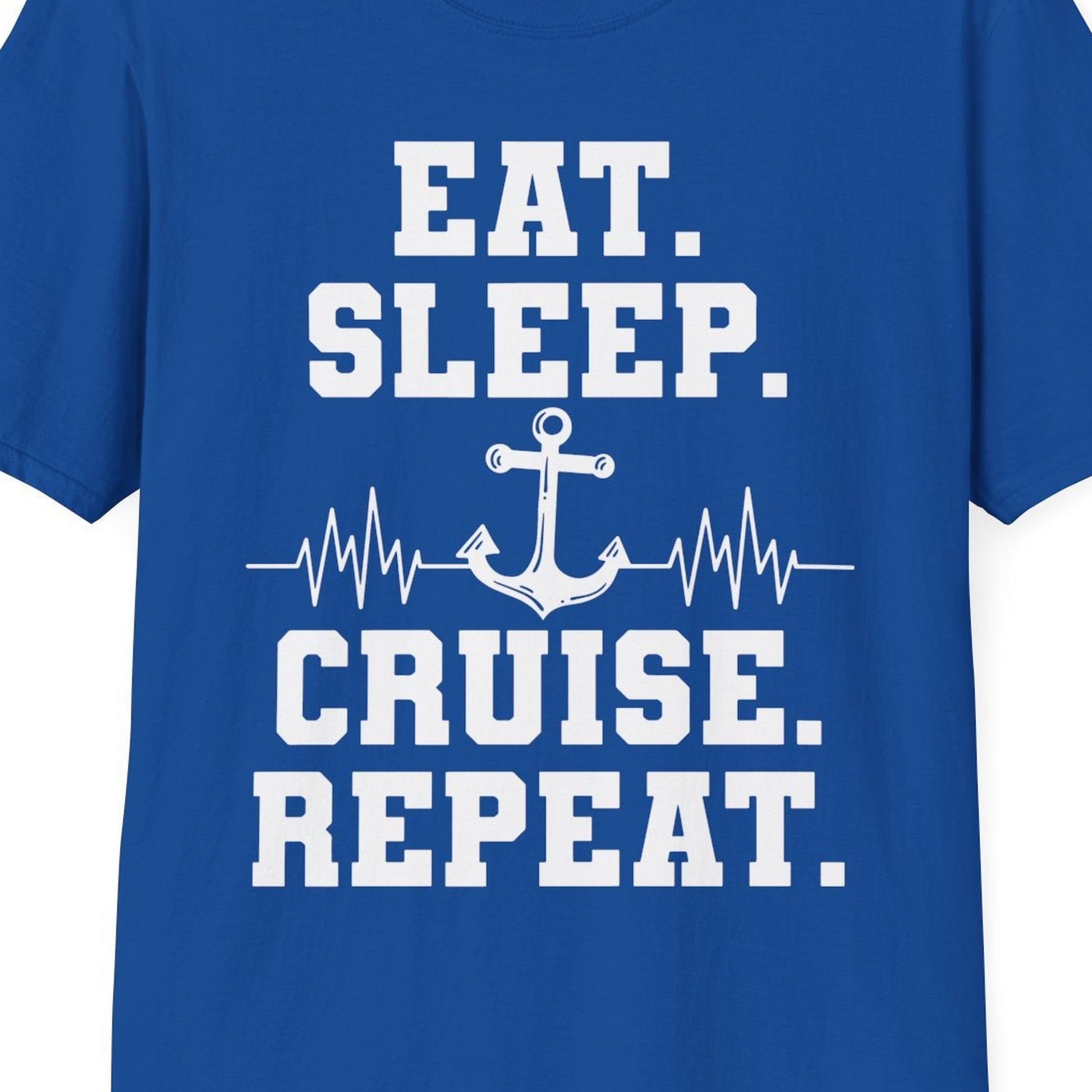 Eat Sleep Cruise Repeat Shirt T-Shirt – Royal – Best Cruise Shirts Close Up