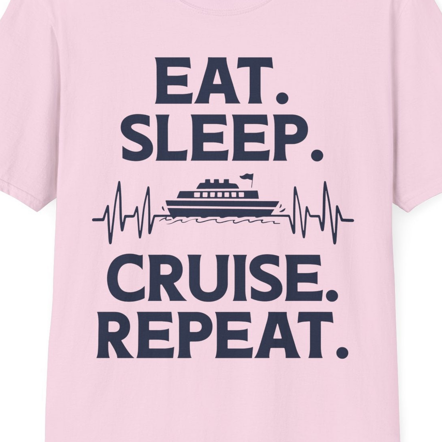 Eat Sleep Cruise Repeat Shirt with Cruise Ship Graphic Bold Text — T-Shirt T-Shirt – Light Pink – Best Cruise Shirts Close Up