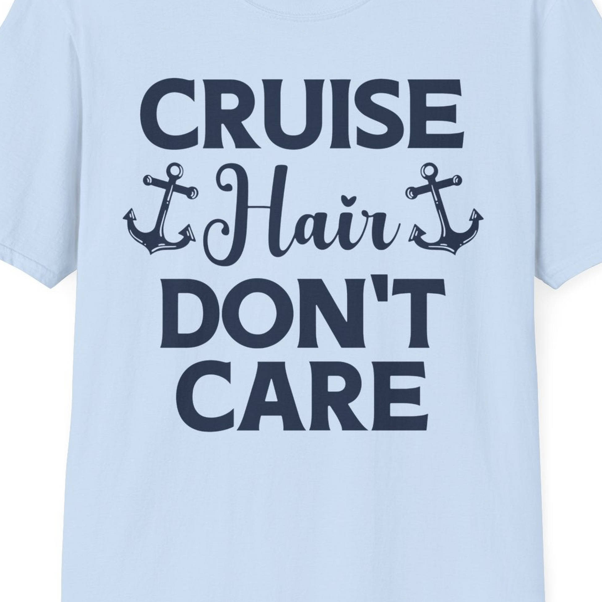 Cruise Hair Don't Care Nautical Anchor Shirt for Cruise Travelers — T-Shirt T-Shirt – Light Blue – Best Cruise Shirts Close Up