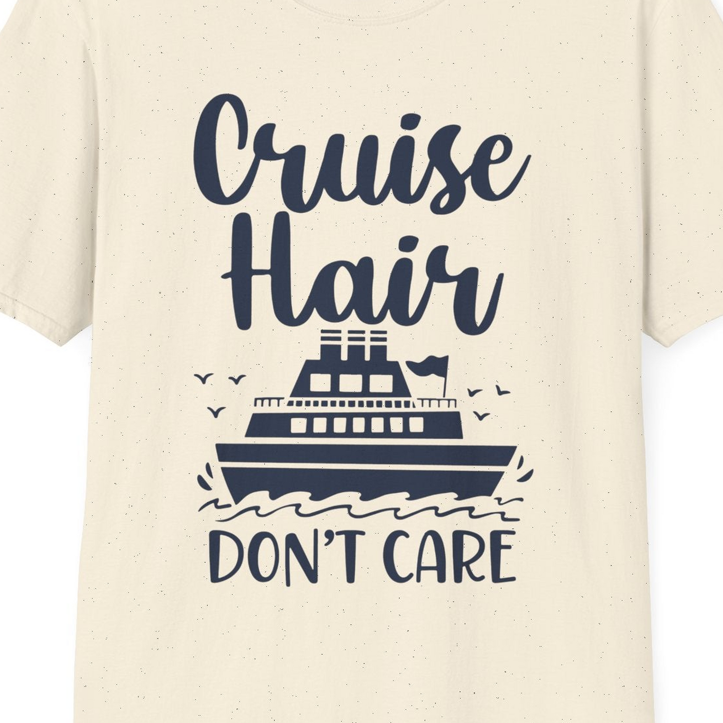 Cruise Hair Don't Care Shirt T-Shirt – Natural – Best Cruise Shirts Close Up