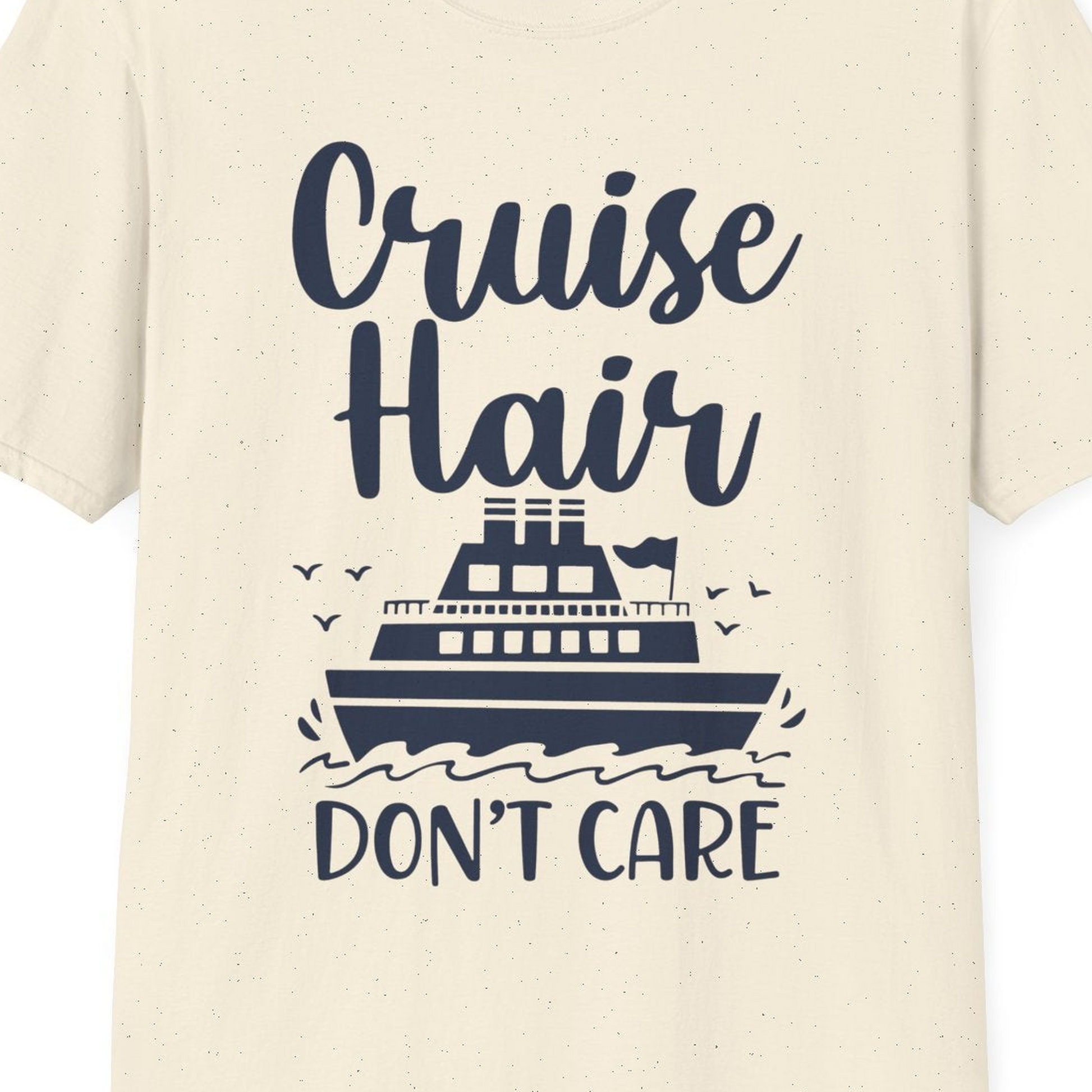 Cruise Hair Don't Care Shirt T-Shirt – Natural – Best Cruise Shirts Close Up