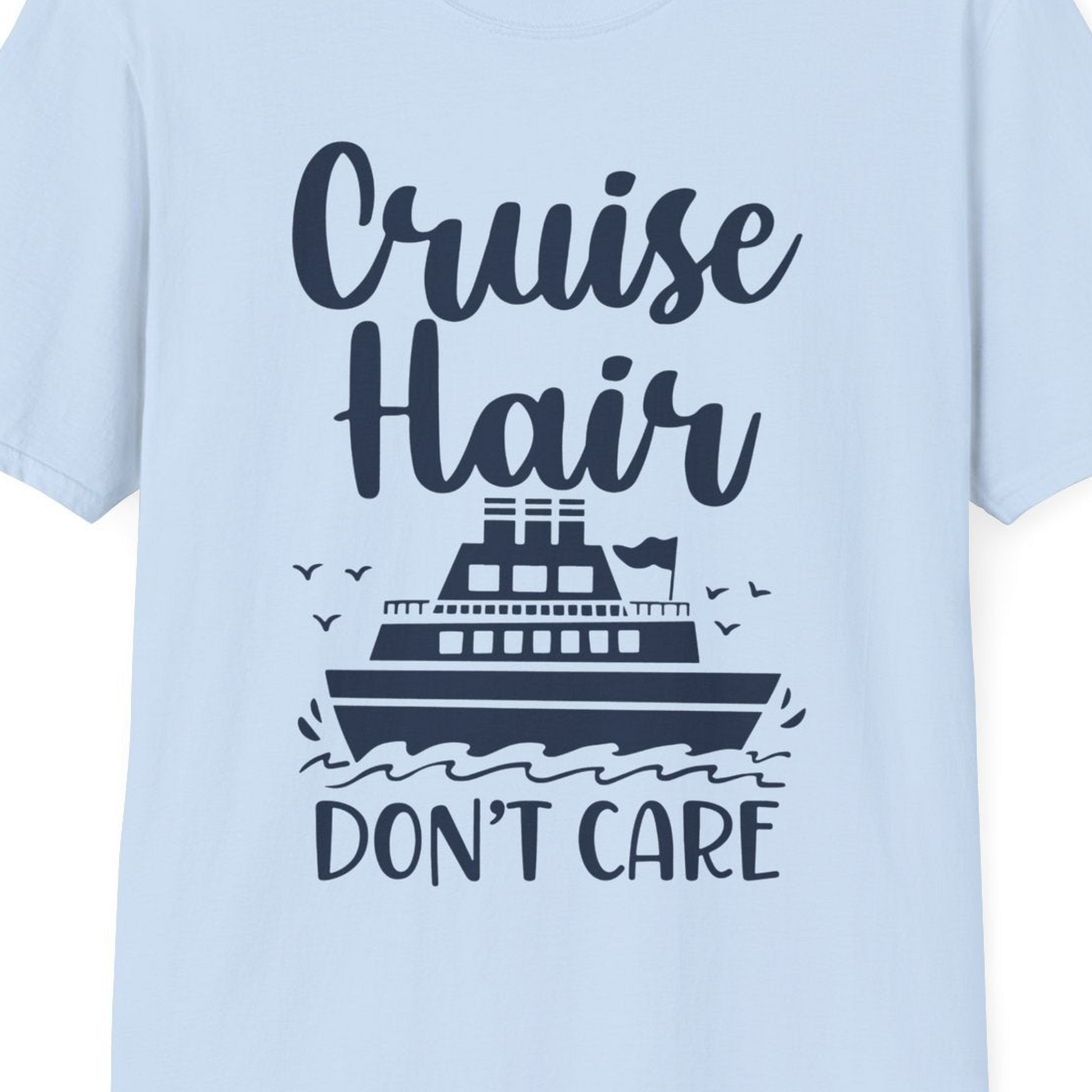 Cruise Hair Don't Care Shirt T-Shirt – Light Blue – Best Cruise Shirts Close Up