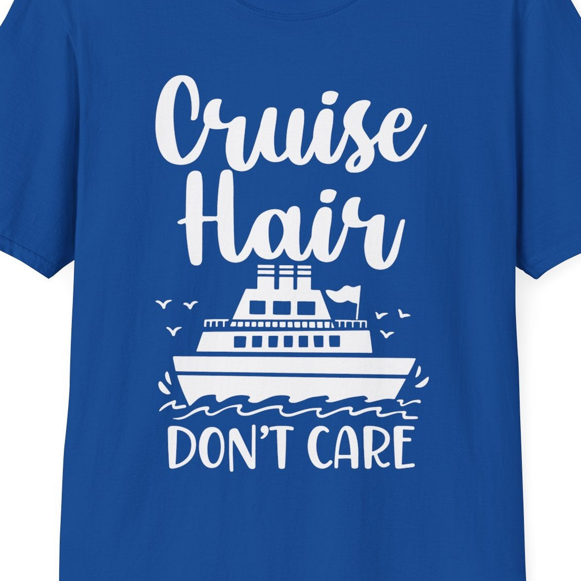 Cruise Hair Don't Care Shirt T-Shirt – Royal – Best Cruise Shirts Close Up