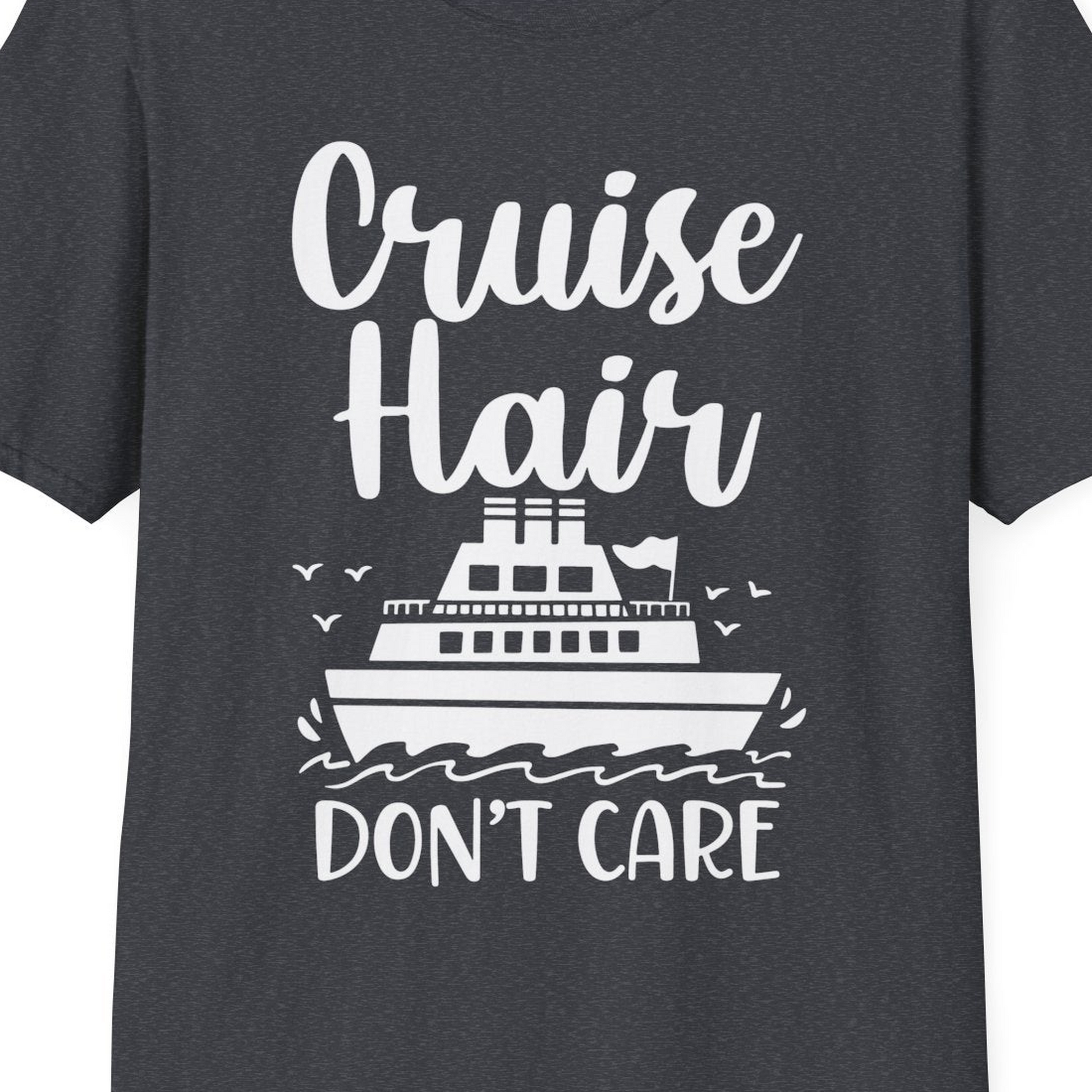 Cruise Hair Don't Care Shirt T-Shirt – Dark Heather Grey – Best Cruise Shirts Close Up