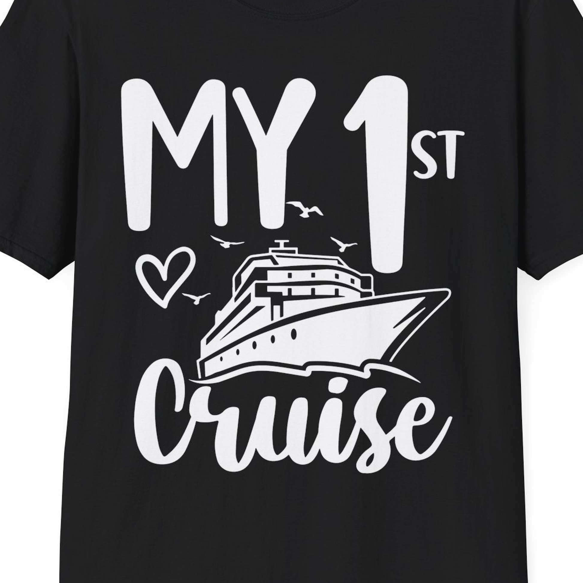 My First Cruise Shirt T-Shirt – Black – Best Cruise Shirts Close Up