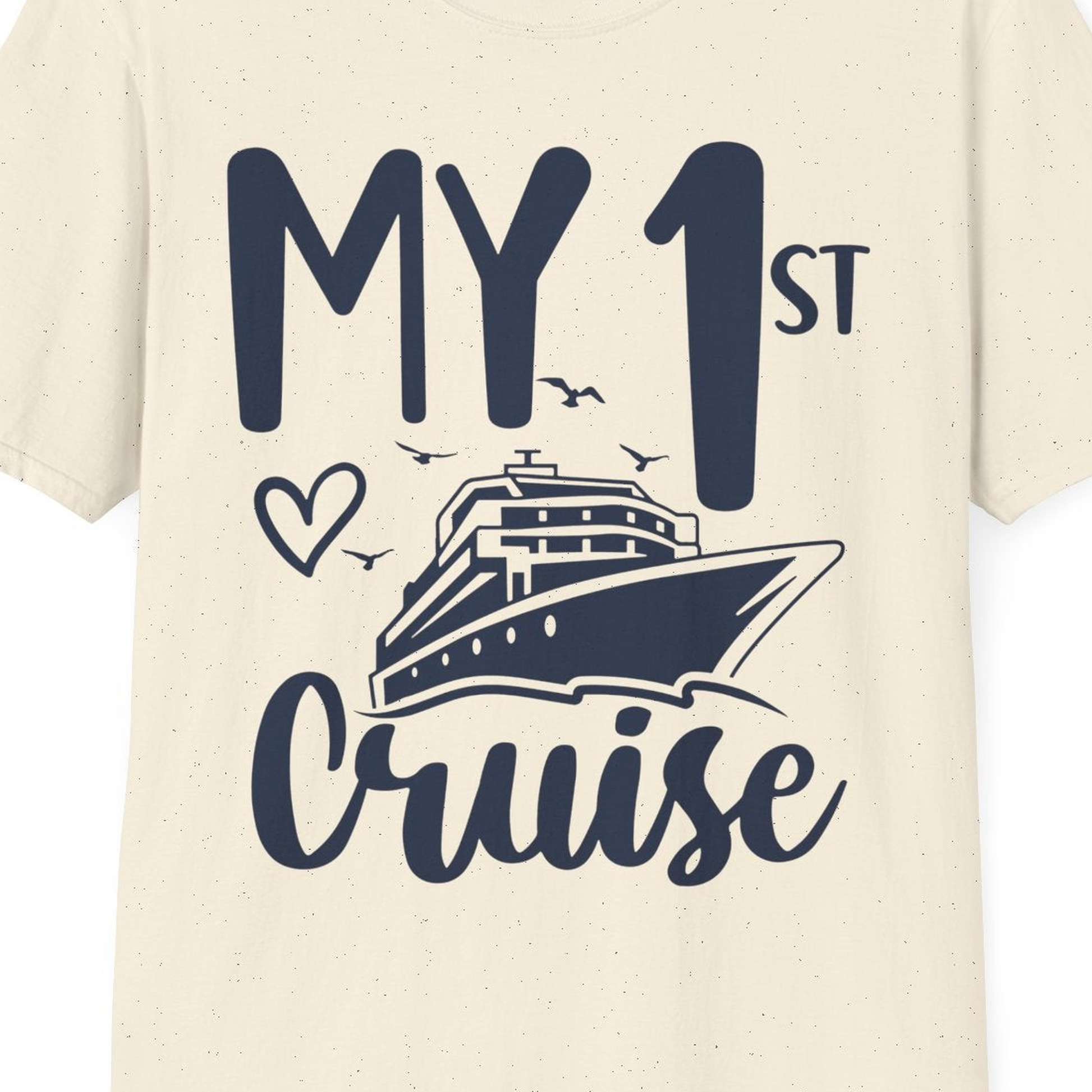 My First Cruise Shirt T-Shirt – Natural – Best Cruise Shirts Close Up