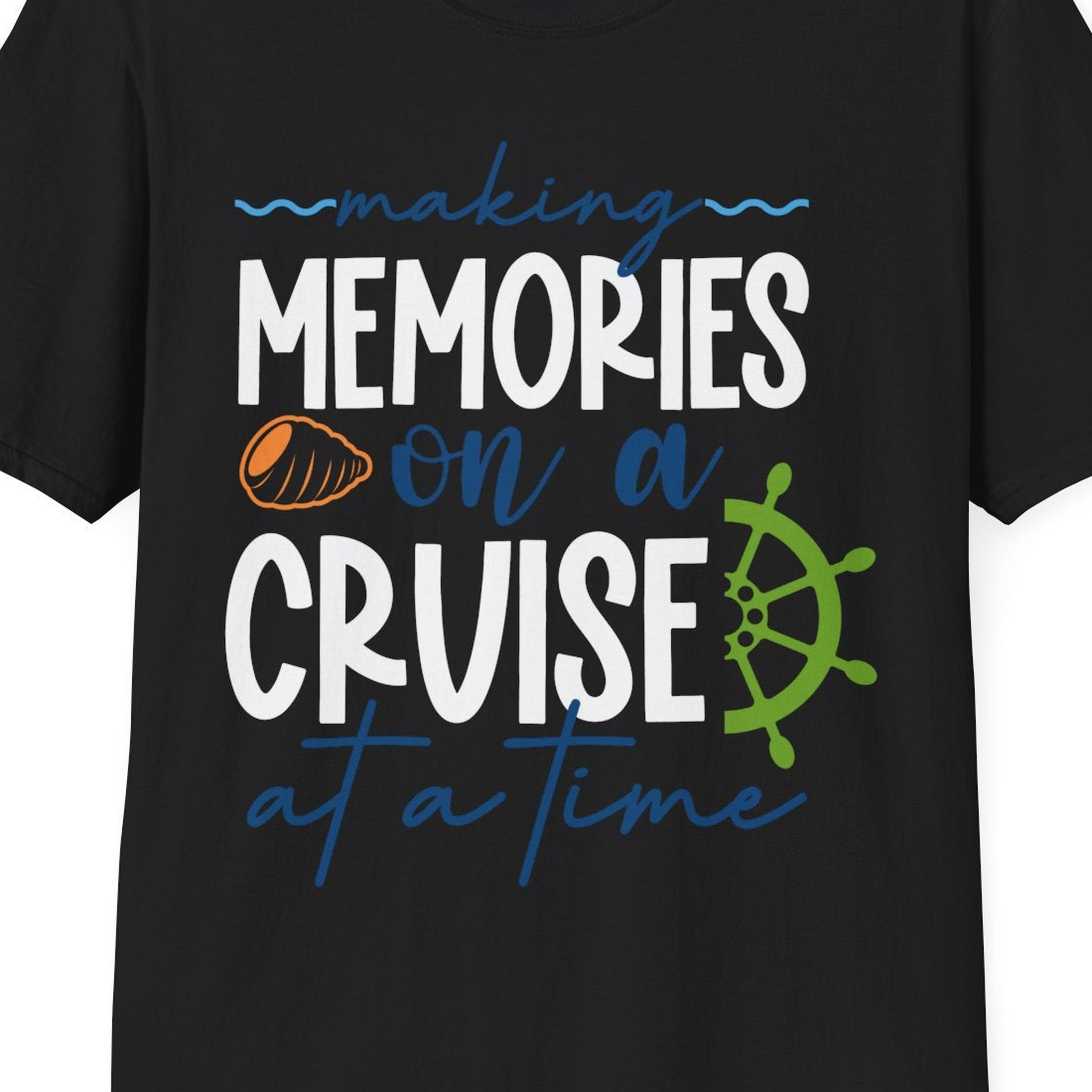 Making Memories on a Cruise Nautical Family Vacation Shirt — T-Shirt T-Shirt – Black – Best Cruise Shirts Close Up