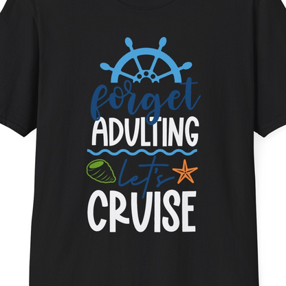 Forget Adulting Let's Cruise Shirt T-Shirt – Black – Best Cruise Shirts Close Up