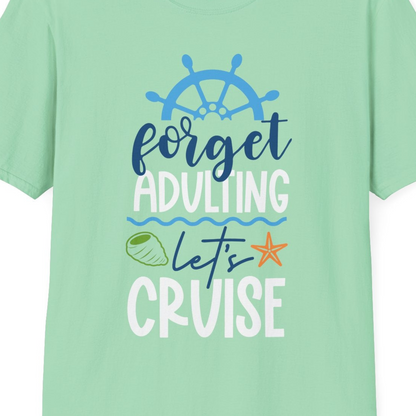 Forget Adulting Let's Cruise Shirt T-Shirt – Mint Green – Best Cruise Shirts Close Up