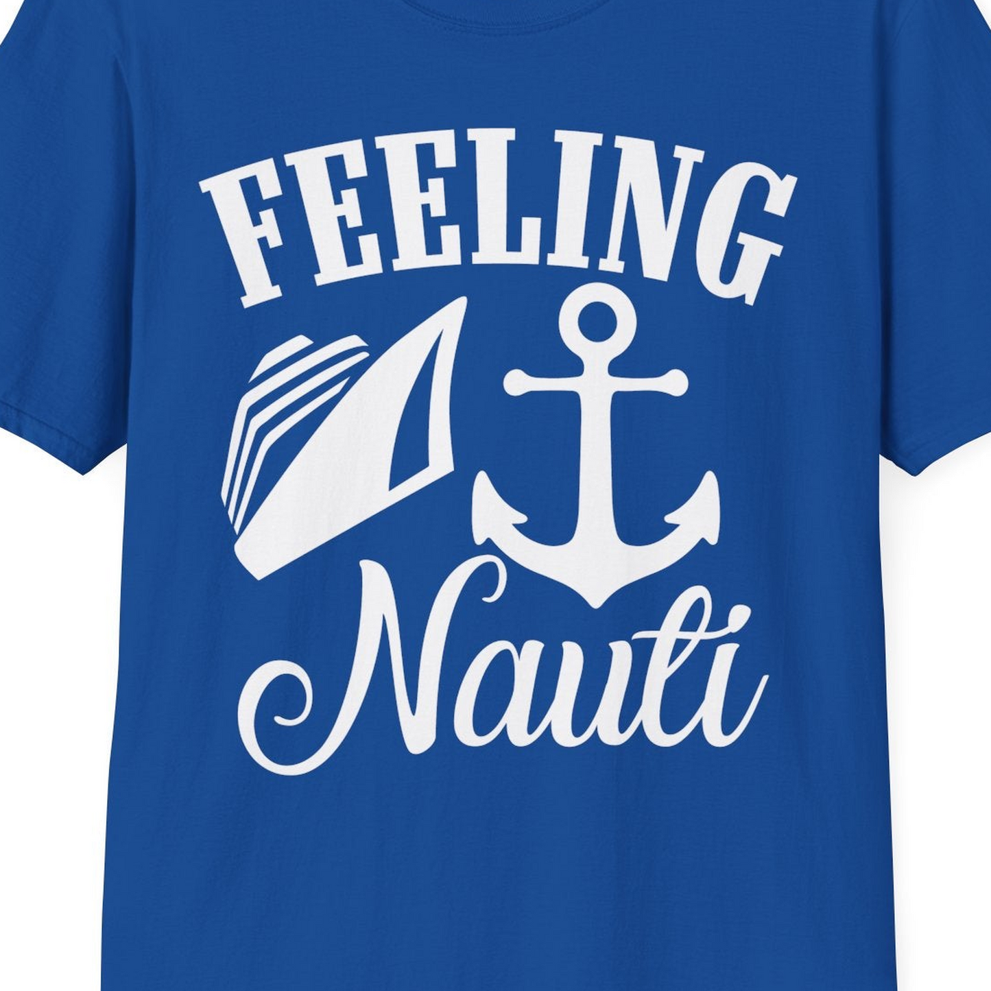 Feeling Nauti Shirt T-Shirt – Royal – Best Cruise Shirts Close Up