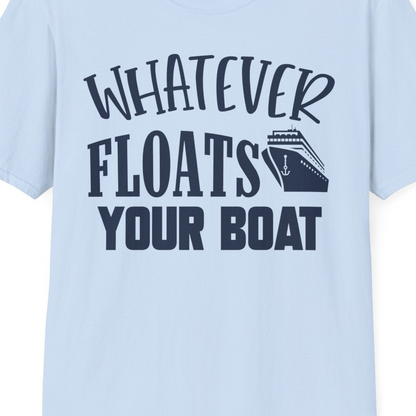 Whatever Floats Your Boat Cruise Ship Humor Nautical Shirt — T-Shirt T-Shirt – Light Blue – Best Cruise Shirts Close Up
