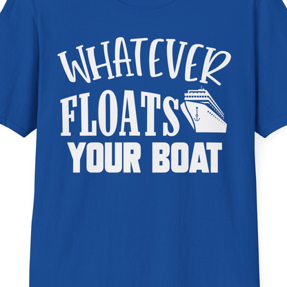 Whatever Floats Your Boat Cruise Ship Humor Nautical Shirt — T-Shirt T-Shirt – Royal – Best Cruise Shirts Close Up