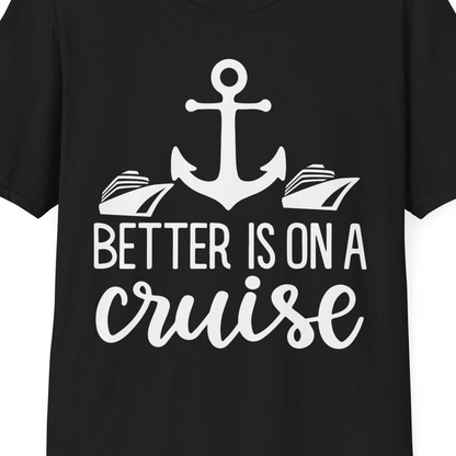 Better Is On a Cruise Nautical Anchor Shirt With Modern Ship Art — T-Shirt T-Shirt – Black – Best Cruise Shirts Close Up