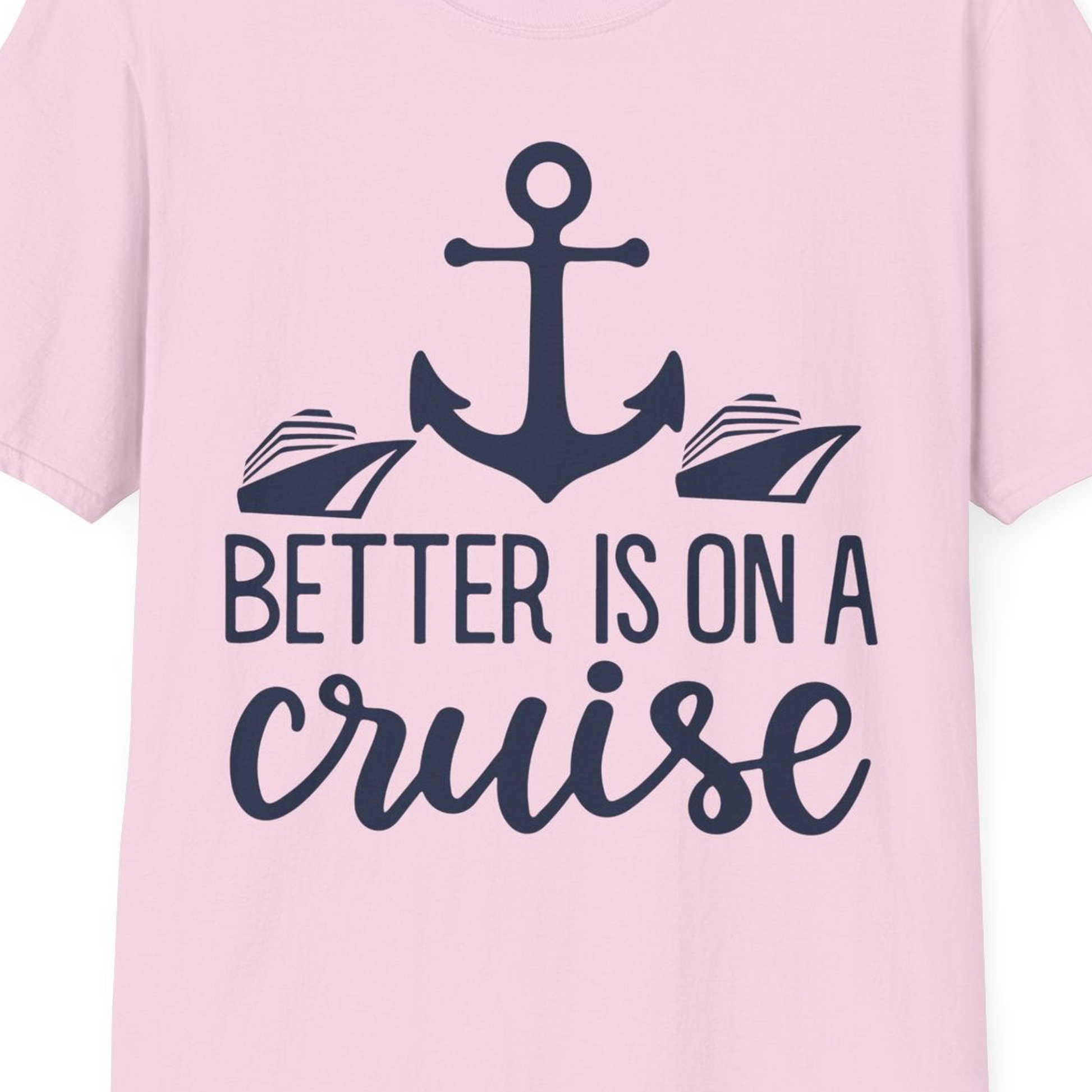 Better Is On a Cruise Nautical Anchor Shirt With Modern Ship Art — T-Shirt T-Shirt – Light Pink – Best Cruise Shirts Close Up