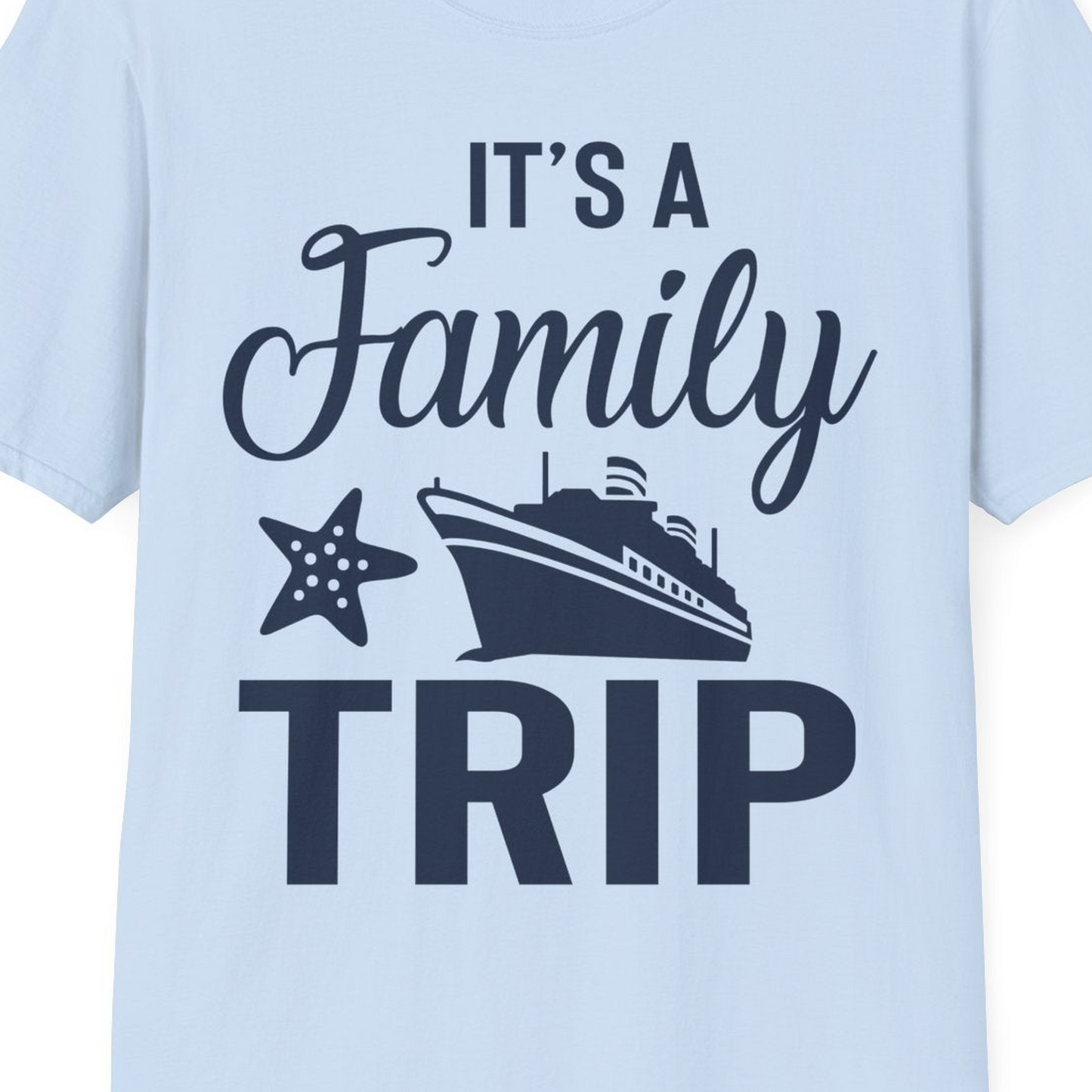 Family Cruise Trip Shirt T-Shirt – Light Blue – Best Cruise Shirts Close Up