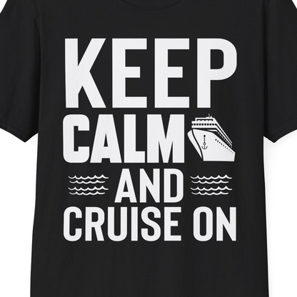 Keep Calm and Cruise On Shirt T-Shirt – Black – Best Cruise Shirts Close Up