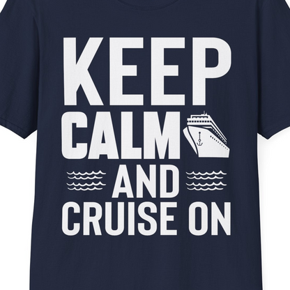 Keep Calm and Cruise On Shirt T-Shirt – Navy – Best Cruise Shirts Close Up