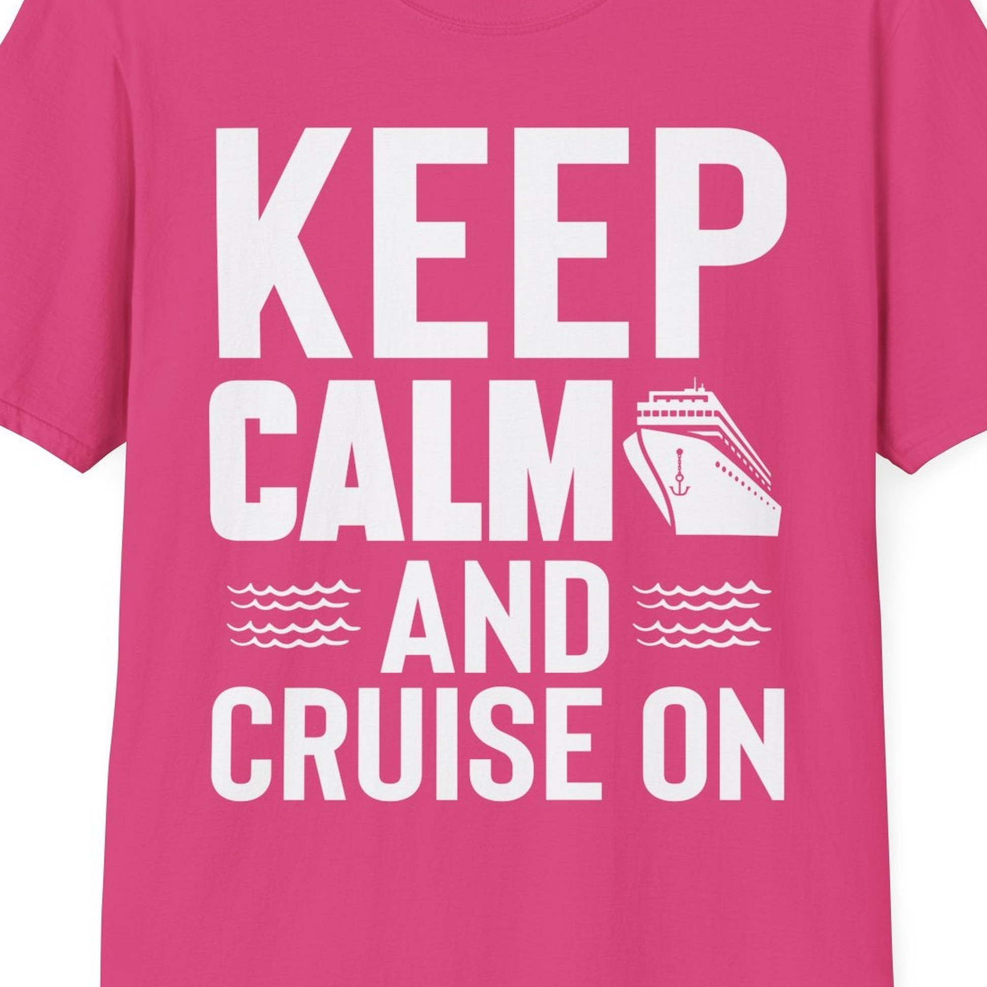 Keep Calm and Cruise On Shirt T-Shirt – Heliconia – Best Cruise Shirts Close Up