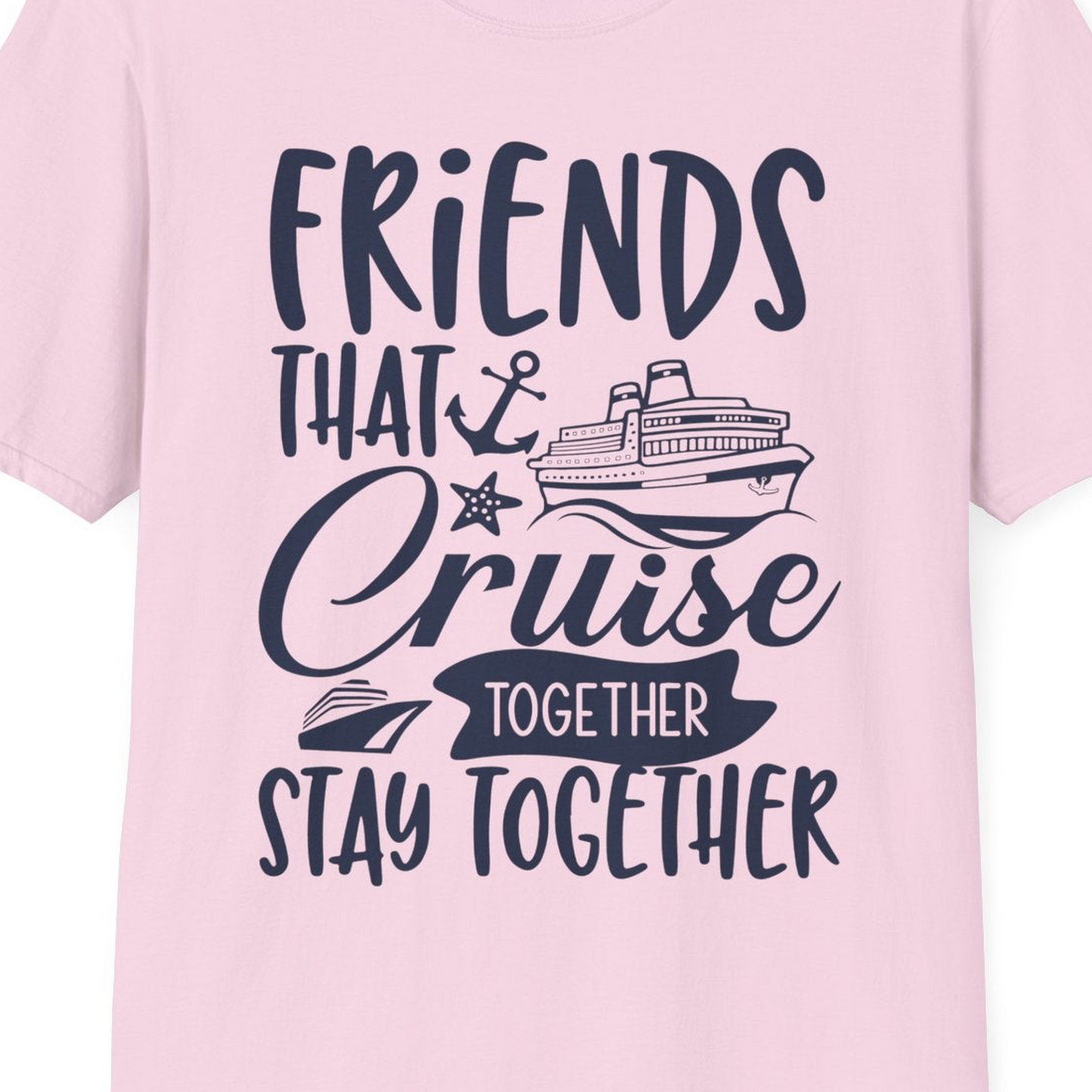 Friends That Cruise Together Stay Together Nautical Group Shirt — T-Shirt T-Shirt – Light Pink – Best Cruise Shirts Close Up