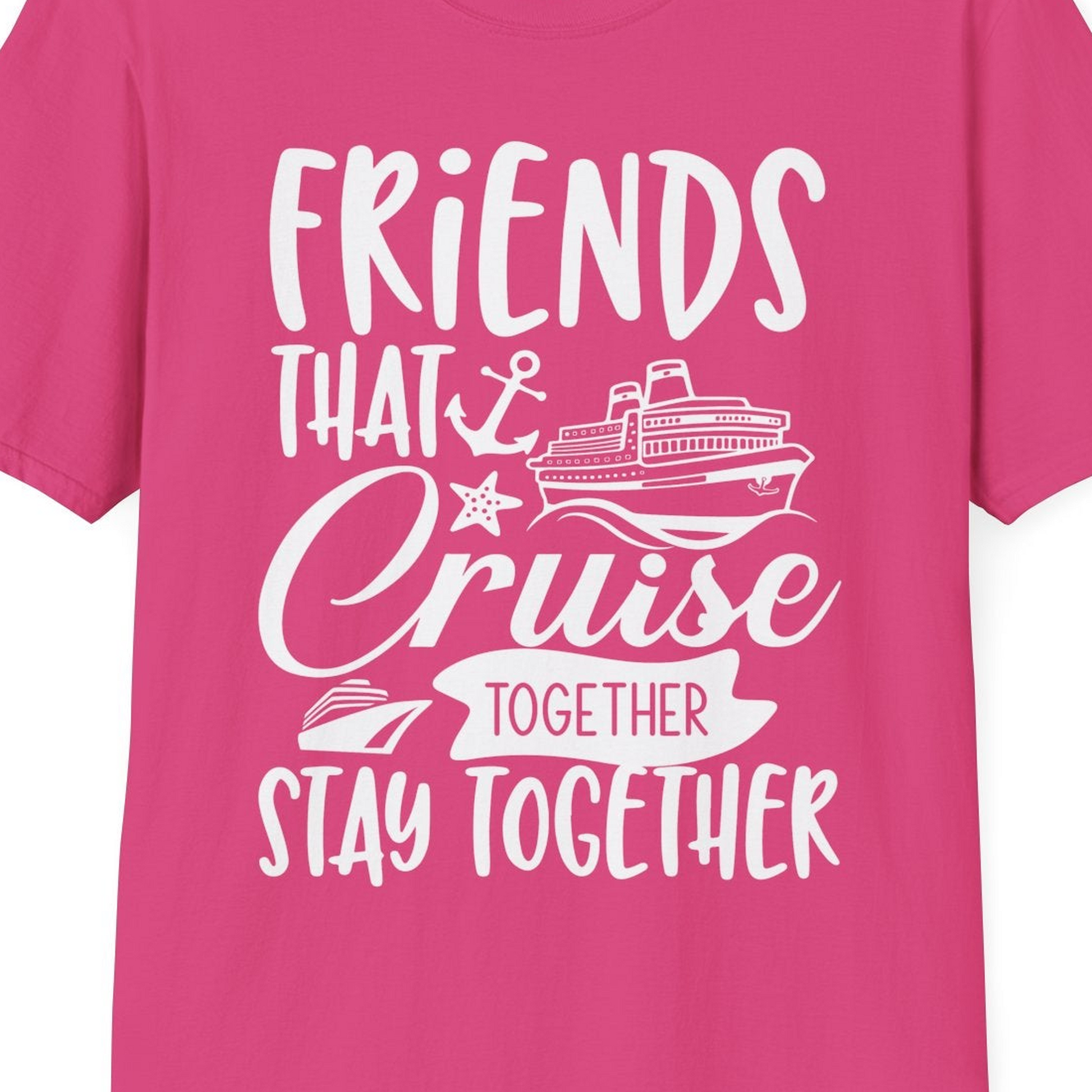 Friends That Cruise Together Stay Together Nautical Group Shirt — T-Shirt T-Shirt – Heliconia – Best Cruise Shirts Close Up