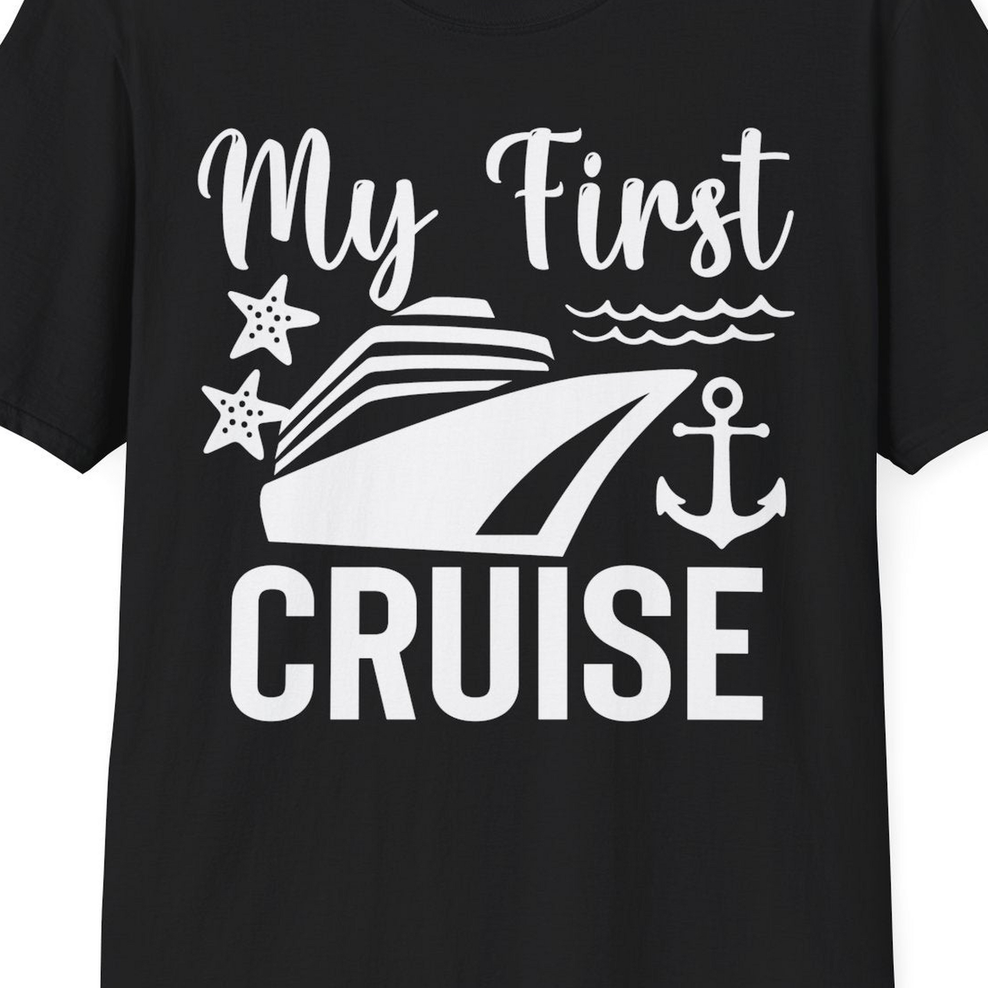 My First Cruise Shirt T-Shirt – Black – Best Cruise Shirts Close Up