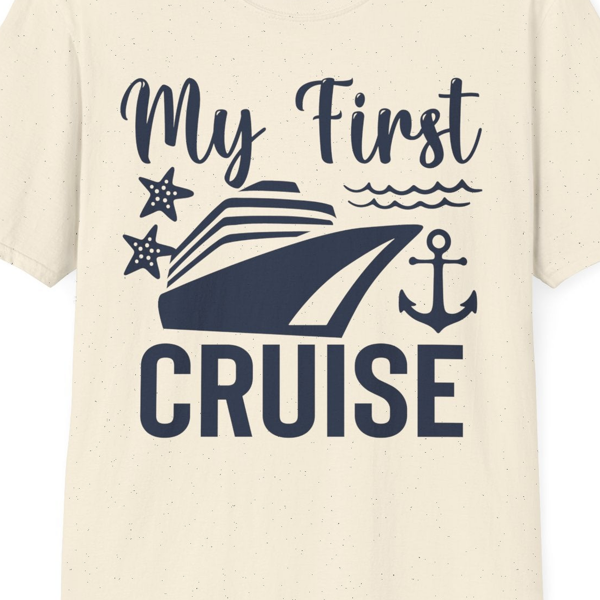 My First Cruise Shirt T-Shirt – Natural – Best Cruise Shirts Close Up