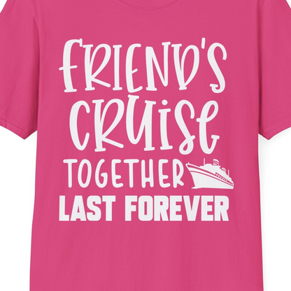 Friends Cruise Together Last Forever Nautical Group Travel Shirt — T-Shirt T-Shirt – Heliconia – Best Cruise Shirts Close Up