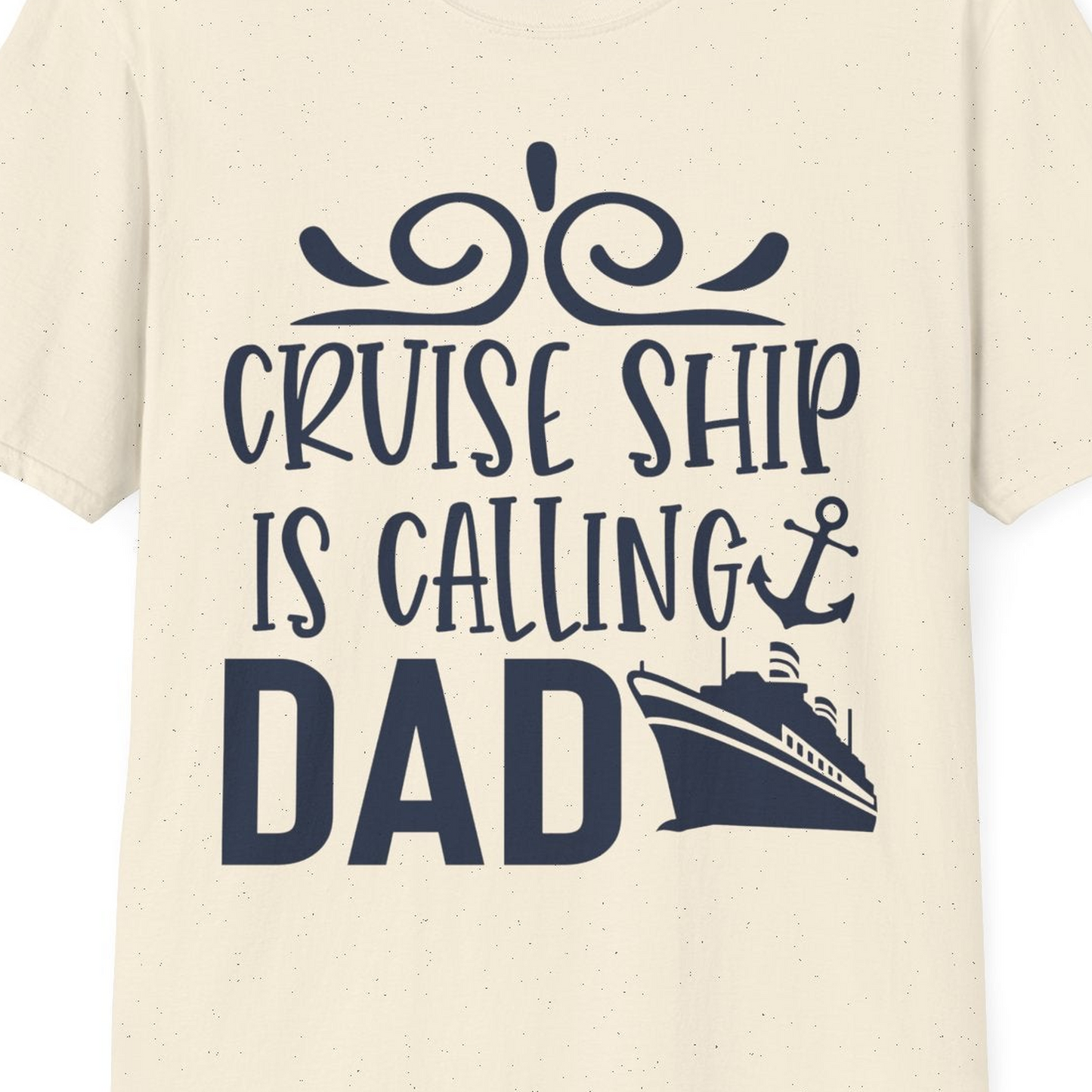 Cruise Ship Is Calling Dad Nautical Family Vacation Shirt — T-Shirt T-Shirt – Natural – Best Cruise Shirts Close Up