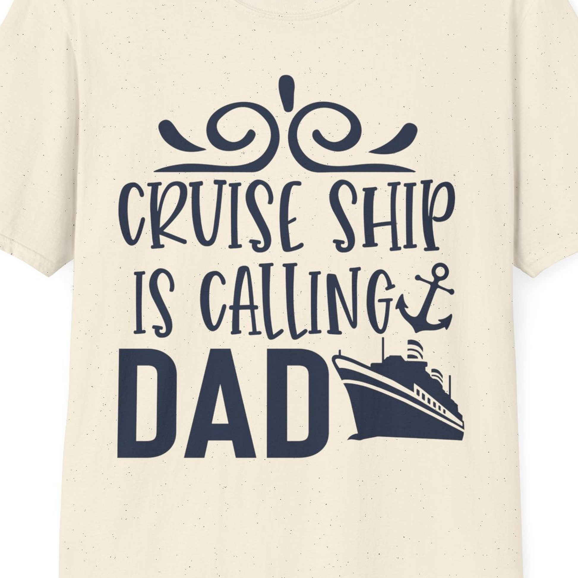 Cruise Ship Is Calling Dad Nautical Family Vacation Shirt — T-Shirt T-Shirt – Natural – Best Cruise Shirts Close Up