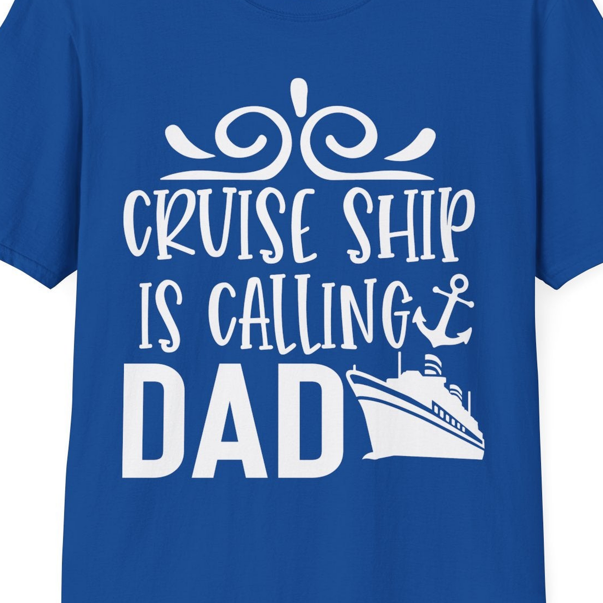 Cruise Ship Is Calling Dad Nautical Family Vacation Shirt — T-Shirt T-Shirt – Royal – Best Cruise Shirts Close Up
