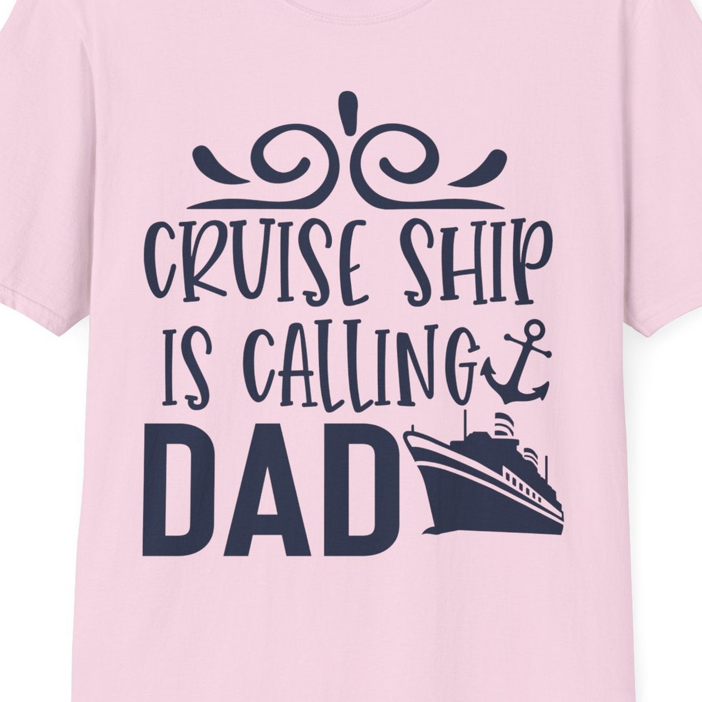 Cruise Ship Is Calling Dad Nautical Family Vacation Shirt — T-Shirt T-Shirt – Light Pink – Best Cruise Shirts Close Up