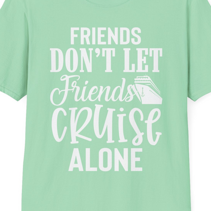 Friends Don’t Let Friends Cruise Alone Group Cruise Shirt — T-Shirt T-Shirt – Mint Green – Best Cruise Shirts Close Up