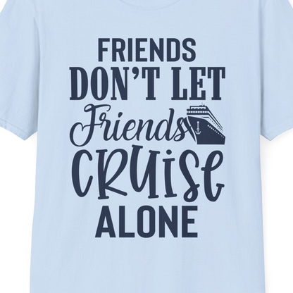 Friends Don’t Let Friends Cruise Alone Group Cruise Shirt — T-Shirt T-Shirt – Light Blue – Best Cruise Shirts Close Up