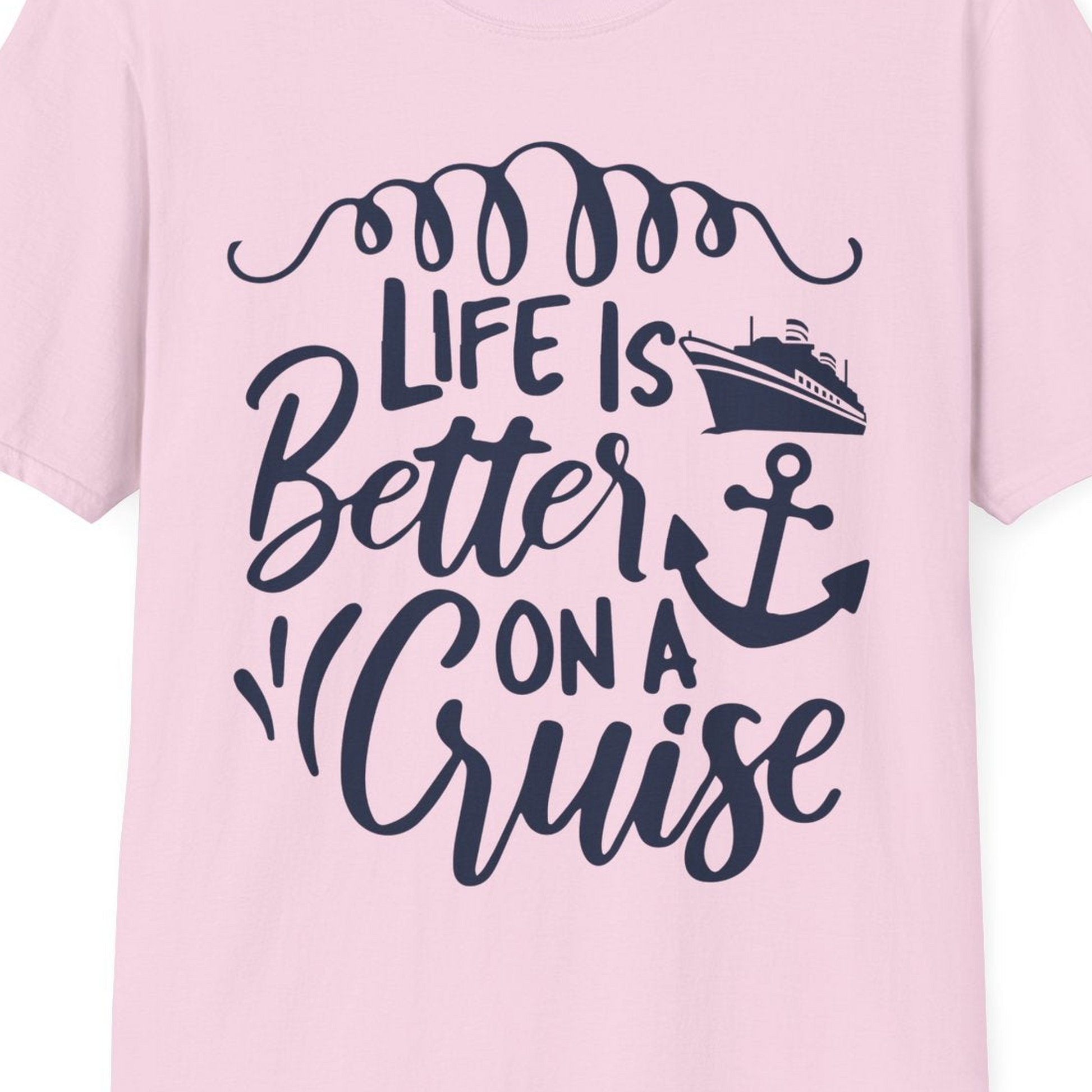Life Is Better on a Cruise Ship and Anchor Nautical Shirt — T-Shirt T-Shirt – Light Pink – Best Cruise Shirts Close Up