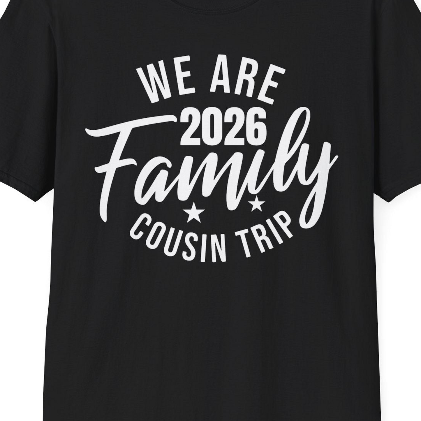 We Are Family 2026 Cousin Trip Reunion Group Shirt — T-Shirt T-Shirt – Black – Best Cruise Shirts Close Up