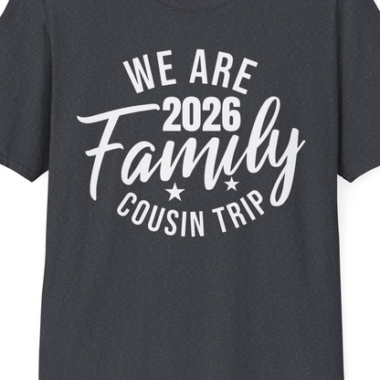 We Are Family 2026 Cousin Trip Reunion Group Shirt — T-Shirt T-Shirt – Dark Heather Grey – Best Cruise Shirts Close Up