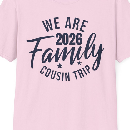 We Are Family 2026 Cousin Trip Reunion Group Shirt — T-Shirt T-Shirt – Light Pink – Best Cruise Shirts Close Up